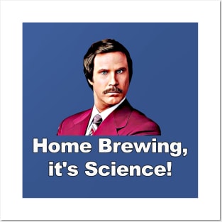 Ron Burgundy Home Brewing Beer "It's Science" Posters and Art